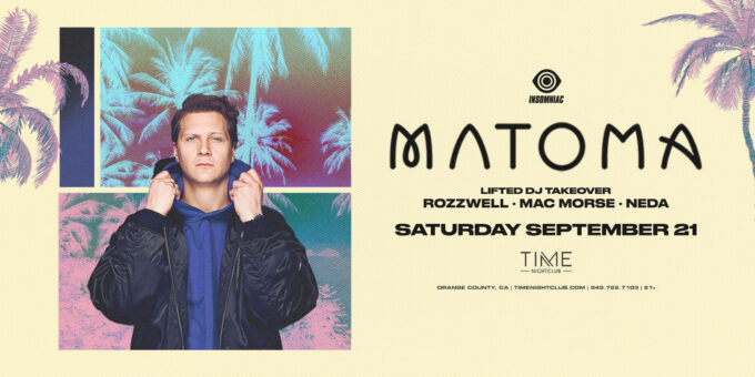 Matoma at Time Nightclub in Orange County Nightclub