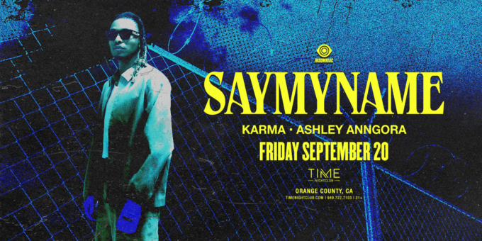 SAYMYNAME at Time Nightclub in Orange County Nightclub