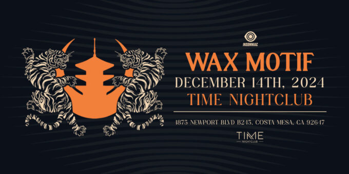 Wax Motif at Time Nightclub in Orange County Nightclub Event Flyer Date