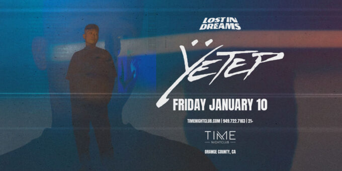 Yetep at Time Nightclub in Orange County Nightclub Event Flyer Jan 10