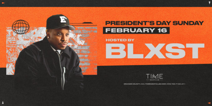 BLXST at Time Nightclub in Orange County Nightclub Event Flyer February 16