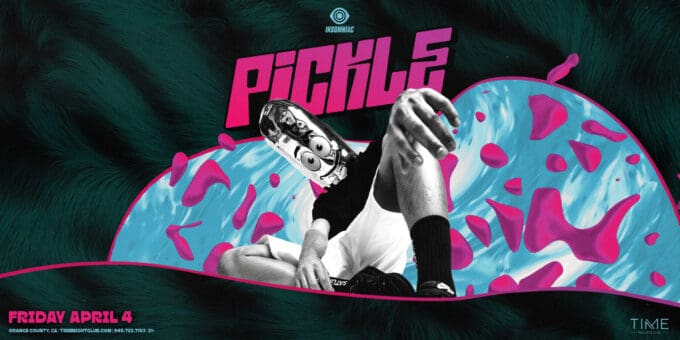 Pickle at Time Nightclub in Orange County Nightclub Event Flyer April 4