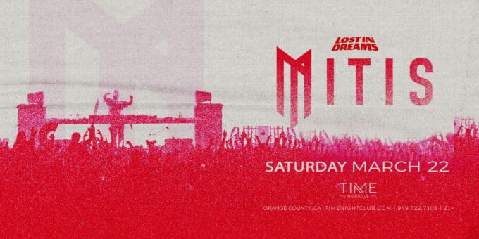 Mitis at Time Nightclub in Orange County Nightclub Event Flyer March 22