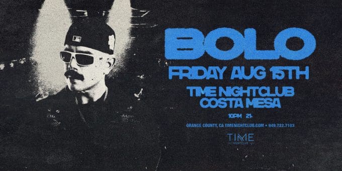Bolo at Time Nightclub in Orange County Nightclub Event Flyer Aug 15